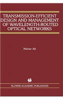 Transmission-Efficient Design and Management of Wavelength-Routed Optical Networks