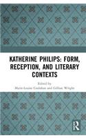 Katherine Philips: Form, Reception, and Literary Contexts