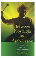 Between Nostalgia and Apocalypse