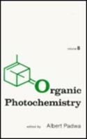 Organic Photochemistry: Volume 8: Continuing