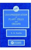 Cryopreservation of Plant Cells and Organs