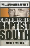 William Owen Carver's Controversies in the Baptist South