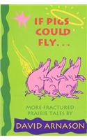If Pigs Could Fly