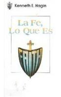 La Fe, Lo Que Es