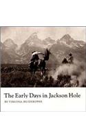 The Early Days in Jackson Hole