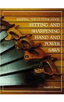 Keeping the Cutting Edge Setting and Sharpening Hand and Power Saws