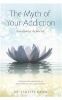 Myth of Your Addiction
