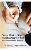 Secrets About Writing And Publishing Your Book