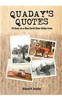 Quaday's Quotes; 70 Years on a Blue Earth River Valley Farm