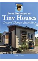 From Birdhouses to Tiny Houses