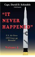 It Never Happened, Volume 1: U.S. Air Force UFO Cover-up Revealed