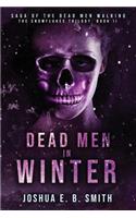 Saga of the Dead Men Walking - Dead Men in Winter