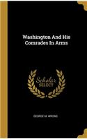 Washington And His Comrades In Arms