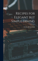 Recipes for Elegant but Simple Dining