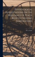 Physiological Investigations on the Resistance of Peach Buds to Freezing Temperatures; 236