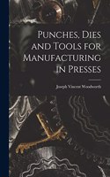 Punches, Dies and Tools for Manufacturing in Presses