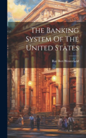 Banking System Of The United States