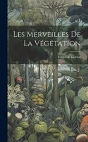 Les merveilles de la végétation