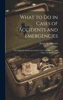 What to Do in Cases of Accidents and Emergencies
