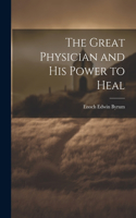 Great Physician and His Power to Heal