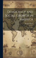 Democracy and Social Growth in America