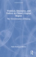 Violence, Discourse, and Politics in China’s Uyghur Region
