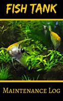 Fish Tank Maintenance Log: Compact Aquarium Logging Book, Great For Tracking, Scheduling Routine Maintenance, Including Water Chemistry And Fish Health. Blank Lined (6x9 120 P