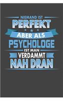Niemand Ist Perfekt Aber Als Psychologe Ist Man Verdammt Nah Dran