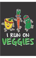 I Run on Veggies: Vegetarian Journal for Anyone Who Loves to Run (Running Gifts for Vegans)