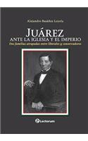 Juarez, ante la Iglesia y el Imperio