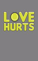 Love Hurts: With a matte, full-color soft cover this Cornell lined notebook is the ideal size (6x9in) 54 pages to write in. It makes an excellent gift too