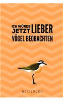 Ich Würde Jetzt Lieber Vögel Beobachten Notizbuch
