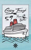 59th Anniversary Cruise Journal: Lined Journal / Notebook - Romantic 59 Year Wedding Anniversary Celebration Gift - Fun and Practical Alternative to a Card - Cruise Theme Gifts for 