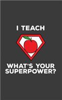 I Teach What's Your Superpower