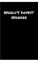 World's Dopest Worker