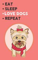 Eat Sleep Love Dogs Repeat: Cute Dogs Lovers Journal / Notebook / Diary / Birthday Gift (6x9 - 110 Blank Lined Pages)