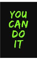 You Can Do It: ToDo List Notebook Daily Tasks Journal, 6x9 Inch, 120 Pages