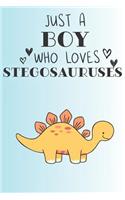 Just A Boy Who Loves Stegosauruses: Cute Stegosaurus Lovers Journal / Notebook / Diary / Birthday Gift (6x9 - 110 Blank Lined Pages)