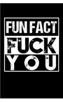Fun Fact Fuck You: Funny Sarcasm Notebook for any coworker, colleague and workmate. DIY Ironic Saracastic Pun Joke Quote Diary Note Book - 120 Squared Pages