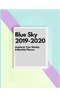 Blue Sky 2019-2020 Academic year, weekly and monthly planner: 2019-2020 Weekly & Monthly View Planner, Organizer & Diary