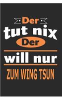 Der tut nix Der will nur zum Wing Tsun