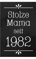 Stolze Mama 1982: DIN A5 - 120 Seiten Punkteraster - Kalender - Notizbuch - Notizblock - Block - Terminkalender - Abschied - Abschiedsgeschenk - Ruhestand - Arbeitsko