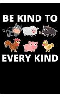 Be Kind to Every Kind: A Journal, Notepad, or Diary to write down your thoughts. - 120 Page - 6x9 - College Ruled Journal - Writing Book, Personal Writing Space, Doodle, N