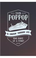 This Poppop Is Cruisin' Through Life One Port At The Time: Family life Grandpa Dad Men love marriage friendship parenting wedding divorce Memory dating Journal Blank Lined Note Book Gift