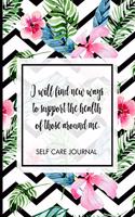 I will find new ways to support the health of those around me.