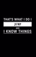 That's What I Do I Jump and I Know Things