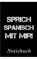 Sprich Spanisch mit mir Notizbuch: Notizbuch mit 110 linierten Seiten Format 6x9 DIN A5 Soft cover matt