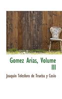 Gomez Arias, Volume III