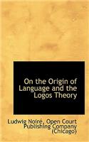 On the Origin of Language and the Logos Theory