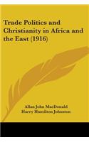 Trade Politics and Christianity in Africa and the East (1916)